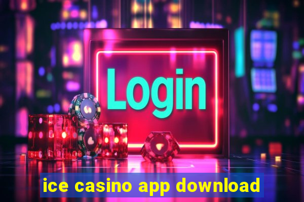 ice casino app download